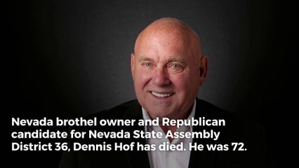 Nevada brothel owner Dennis Hof has died