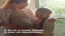 El Día de la Madre también es para las embarazadas