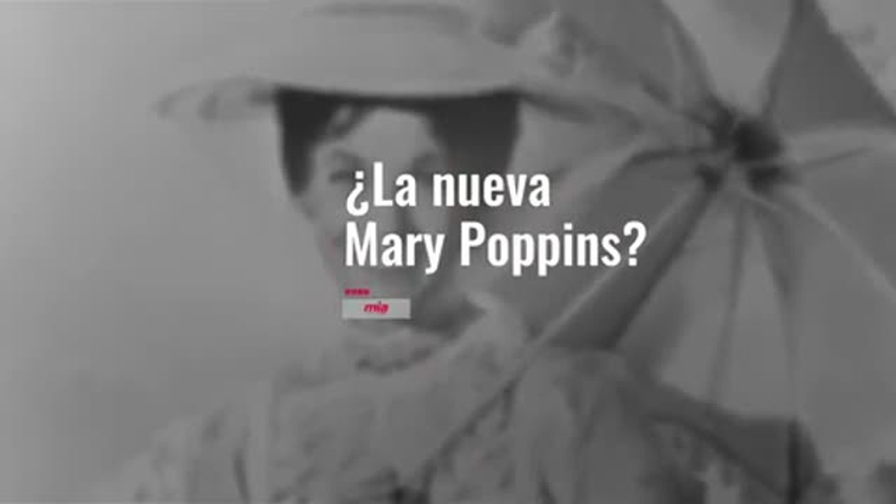La nueva Mary Poppins cumple años, ¿quieres saber quién es?