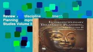 Review  Interdisciplinary Treatment Planning: Comprehensive Case Studies Volume II: 2