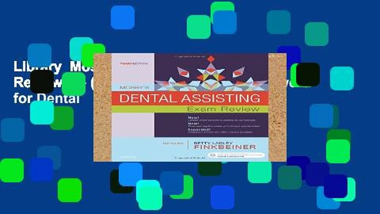Library Mosby s Dental Assisting Exam Review, 3e (Review Questions and