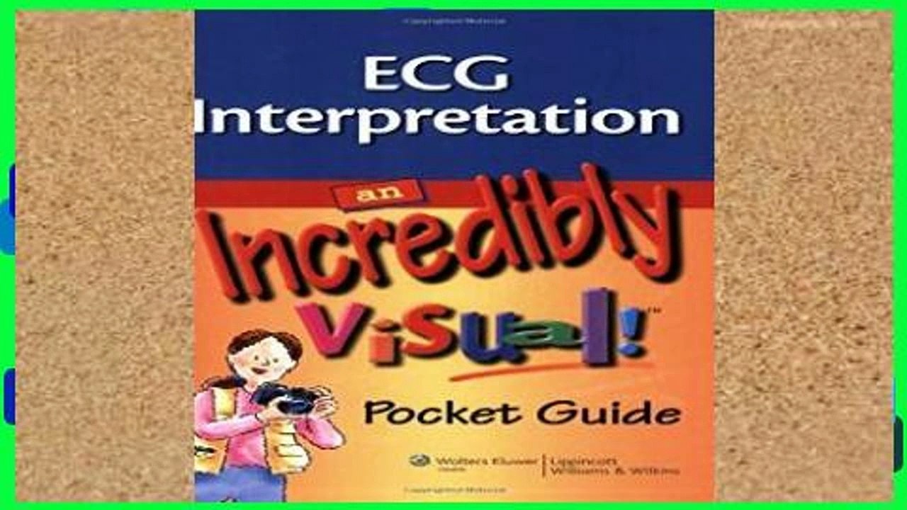 Library  ECG Interpretation: An Incredibly Visual! Pocket Guide (Incredibly Easy! Series)