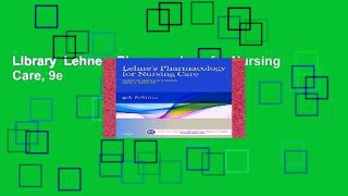 Library  Lehne s Pharmacology for Nursing Care, 9e