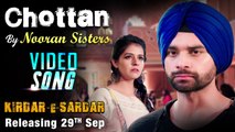 Chottan | Nooran Sisters | Nav Bajwa, Neha Pawar | Kirdar-E-Sardar | Punjabi Sad Songs