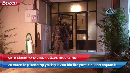Çete lideri yatağında kıskıvrak yakalandı