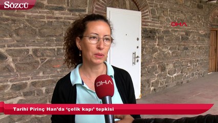 Tarihi Pirinç Han’da ‘çelik kapı’ tepkisi
