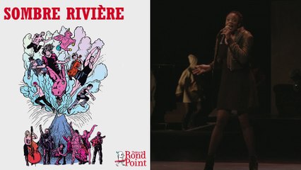 Un fleuve d’émerveillements / Sombre rivière