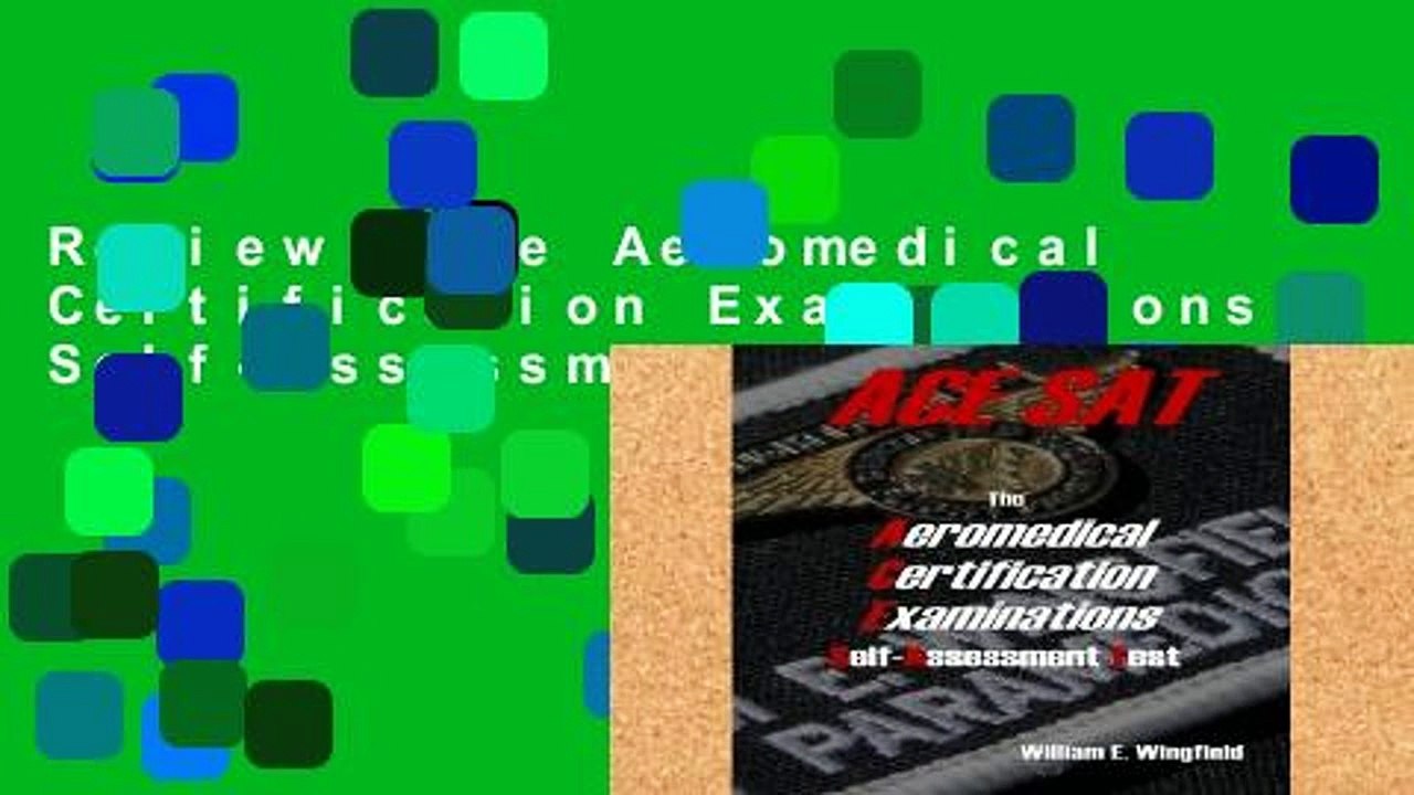 Review  The Aeromedical Certification Examinations Self-Assessment Test