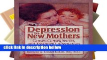 Library  Depression in New Mothers: Causes, Consequences, and Treatment Alternatives
