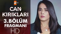 Can Kırıkları 3. Bölüm  Fragmanı