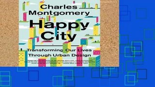 Library  Happy City: Transforming Our Lives Through Urban Design