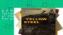 D.O.W.N.L.O.A.D [P.D.F] Yellow Steel: The Story of the Earthmoving Equipment Industry