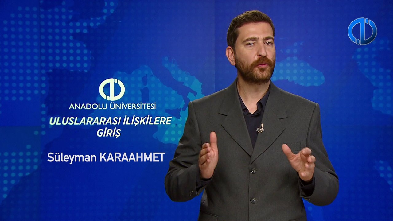 ULUSLARARASI İLİŞKİLERE GİRİŞ - Ünite 4 Konu Anlatımı 1