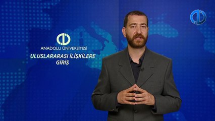 ULUSLARARASI İLİŞKİLERE GİRİŞ - Ünite 8 Konu Anlatımı 1