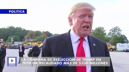 La campaña de reelección de Trump en 2020 ha recaudado más de $100 millones