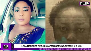NOLLYWOOD ACTRESS, LOLA MARGRET RETURNS AFTER SERVING TERM IN U.S JAIL