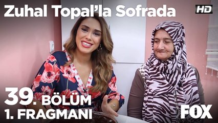 Zuhal Topal'la Sofrada 39. Bölüm 1. Fragmanı