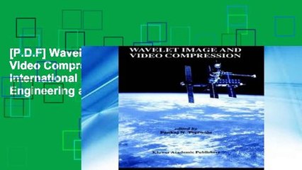 [P.D.F] Wavelet Image and Video Compression (The Springer International Series in Engineering and