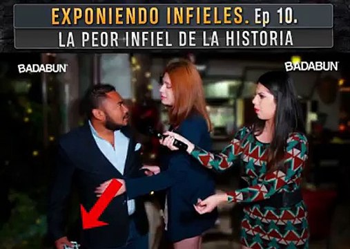 Exponiendo infieles Ep. 10 La peor infiel de la historia. Badabun. Exponiendo infieles Ep. 10 La peor infiel de la historia. Badabun.