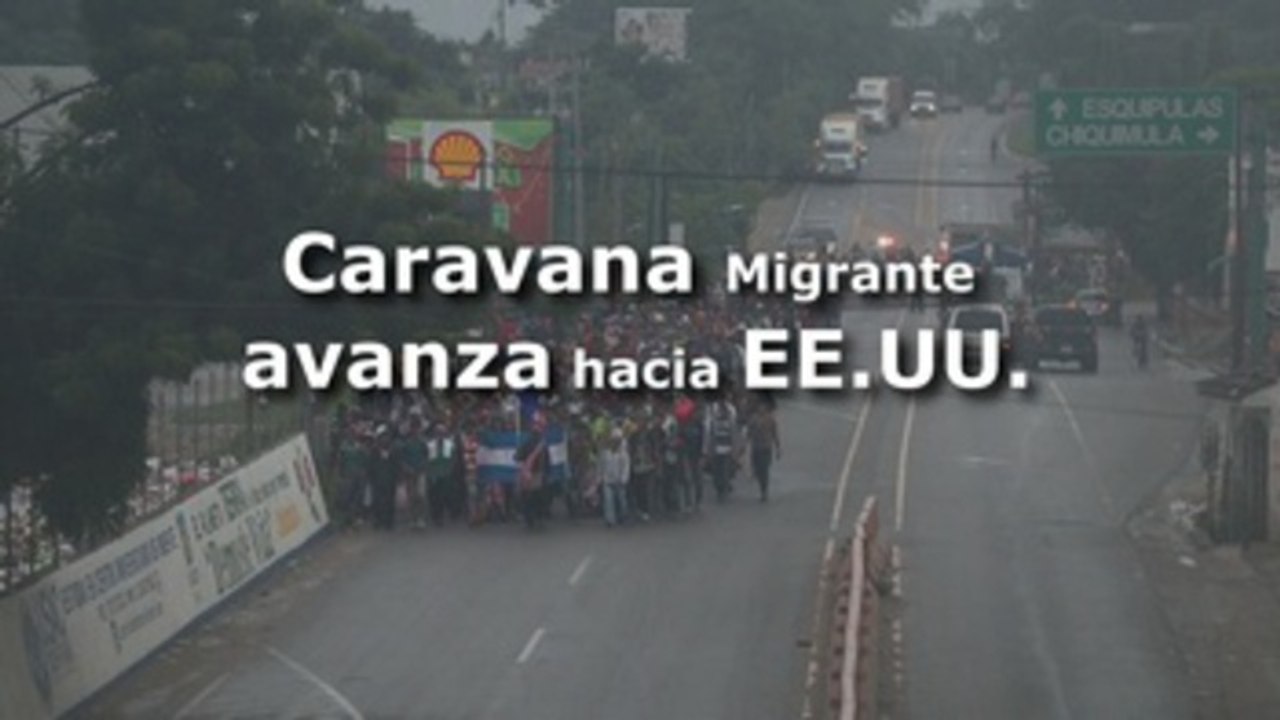 Caravana de migrantes avanza hacia EE.UU.
