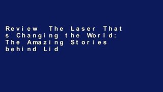 Review  The Laser That s Changing the World: The Amazing Stories behind Lidar from 3D Mapping to
