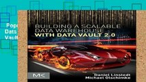 Popular Building a Scalable Data Warehouse with Data Vault 2.0