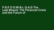 P.D.F D.O.W.N.L.O.A.D The Last Resort: The Financial Crisis and the Future of Bailouts F.U.L.L