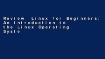 Review  Linux for Beginners: An Introduction to the Linux Operating System and Command Line