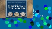 Popular The Critical Thinker: The Path To Better Problem Solving, Accurate Decision Making, and