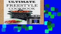 Popular Ultimate Freestyle Cookbook: 200 Delicious 2018 Freestyle Recipes For Use With Instant Pot