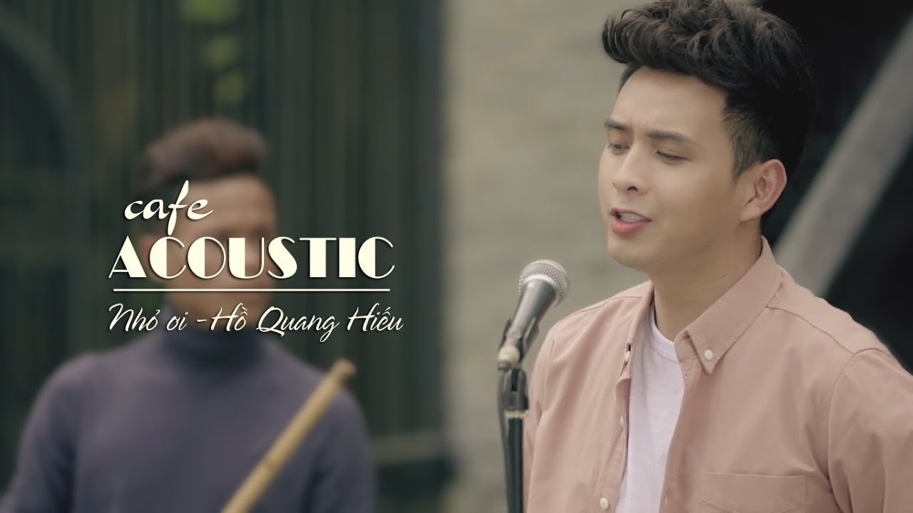 Cà phê sáng Acoustic- Nhỏ ơi - Hồ Quang Hiếu