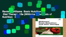 Review  Williams  Basic Nutrition   Diet Therapy, 15e (Williams  Essentials of Nutrition   Diet