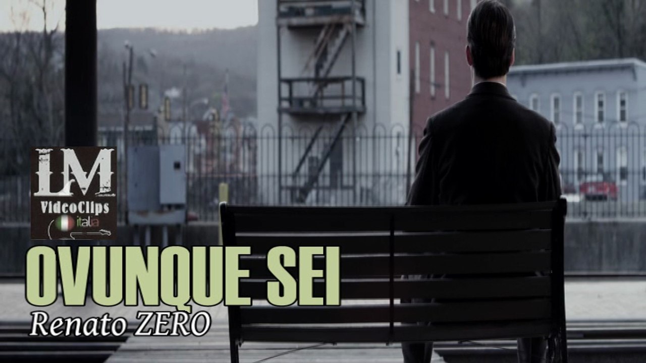 OVUNQUE SEI   (Renato Zero)
