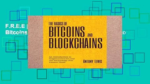 F.R.E.E [D.O.W.N.L.O.A.D] The Basics of Bitcoins and Blockchains: An Introduction to