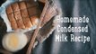 Homemade Condensed Milk Recipe [BA Recipes]