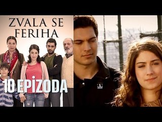 Zvala se Feriha - 10. Epizoda - Djevojka imena Feriha