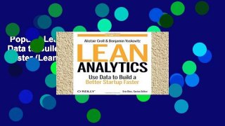 Popular Lean Analytics: Use Data to Build a Better Startup Faster (Lean (O Reilly))
