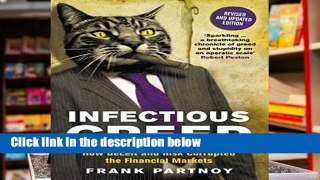 D.O.W.N.L.O.A.D [P.D.F] Infectious Greed: How Deceit and Risk Corrupted the Financial Markets