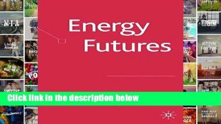 F.R.E.E [D.O.W.N.L.O.A.D] Energy Futures [E.B.O.O.K]