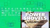 F.R.E.E [D.O.W.N.L.O.A.D] Power Shovels: The World s Mightiest Mining and Construction Excavators