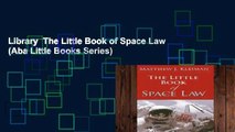 Library  The Little Book of Space Law (Aba Little Books Series)