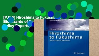 [P.D.F] Hiroshima to Fukushima: Biohazards of Radiation (Science Policy Reports) [E.P.U.B]
