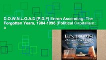 D.O.W.N.L.O.A.D [P.D.F] Enron Ascending: The Forgotten Years, 1984-1996 (Political Capitalism: a
