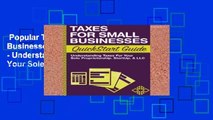 Popular Taxes: For Small Businesses QuickStart Guide - Understanding Taxes For Your Sole