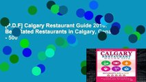 [P.D.F] Calgary Restaurant Guide 2016: Best Rated Restaurants in Calgary, Canada - 500