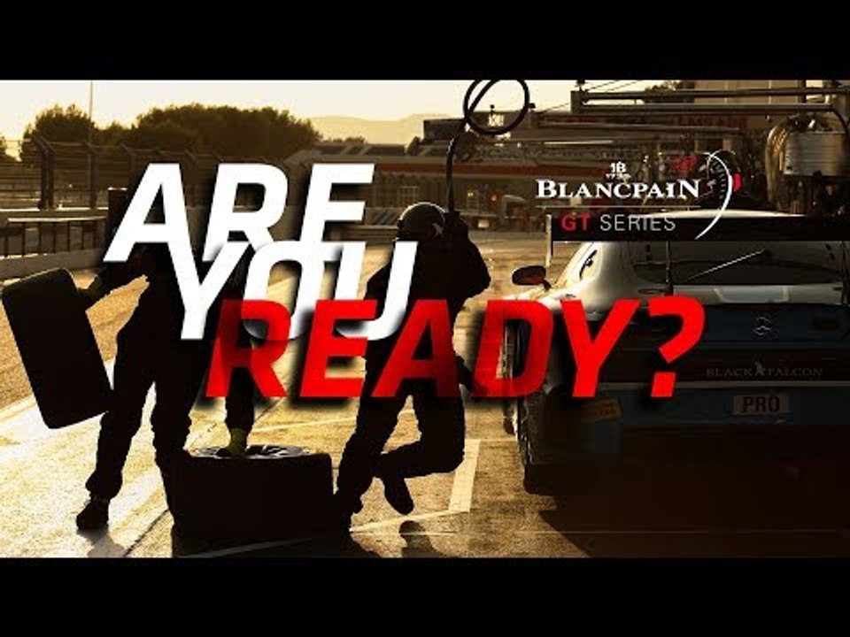 THE TIME HAS COME - Blancpain GT Series 2018