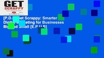 [P.D.F] Get Scrappy: Smarter Digital Marketing for Businesses Big and Small [E.P.U.B]