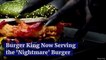 Burger King Now Serving the 'Nightmare' Burger