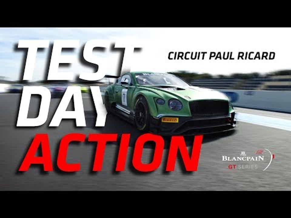 TEST DAY ACTION - DAY 1 - Blancpain GT Series