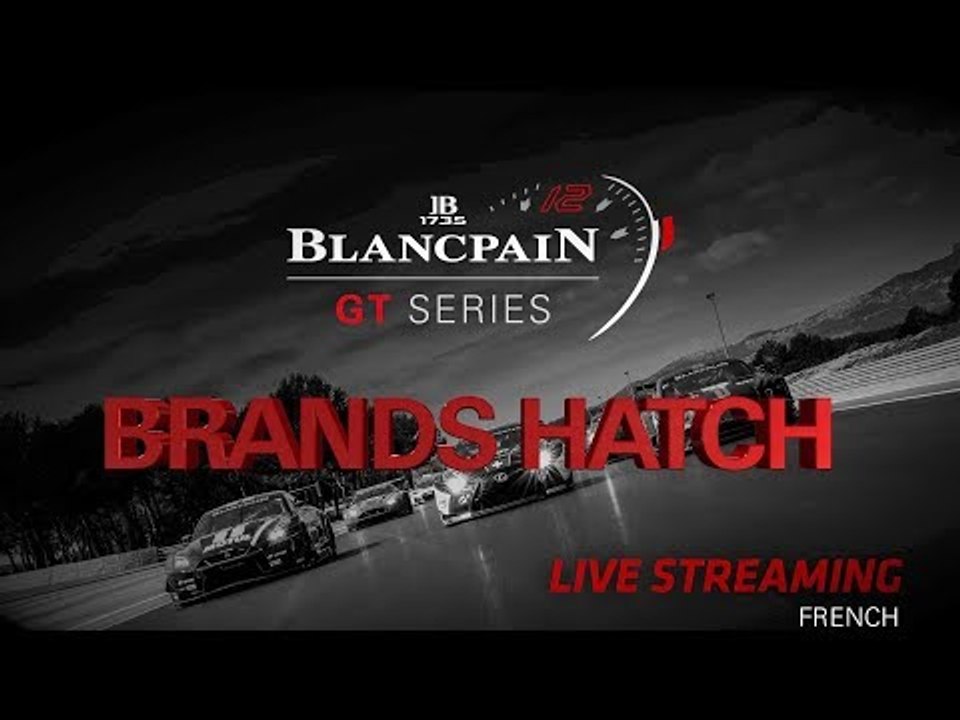 RACE 1 - Brands Hatch - Blancpain GT Series - Sprint Cup - FRENCH